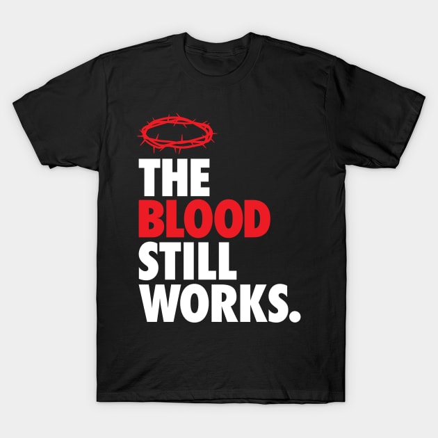 The Blood Still Works ALT T-Shirt by Morg City